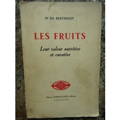 Les Fruits : Leur valeur nutritive et curative - &Eacute;douard Bertholet
