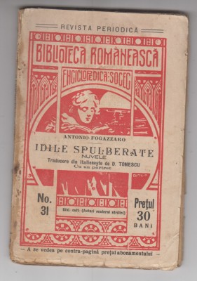 myh 624 - Biblioteca romaneasca - 31 - Idile spulberate - Antonio Fogazzaro foto