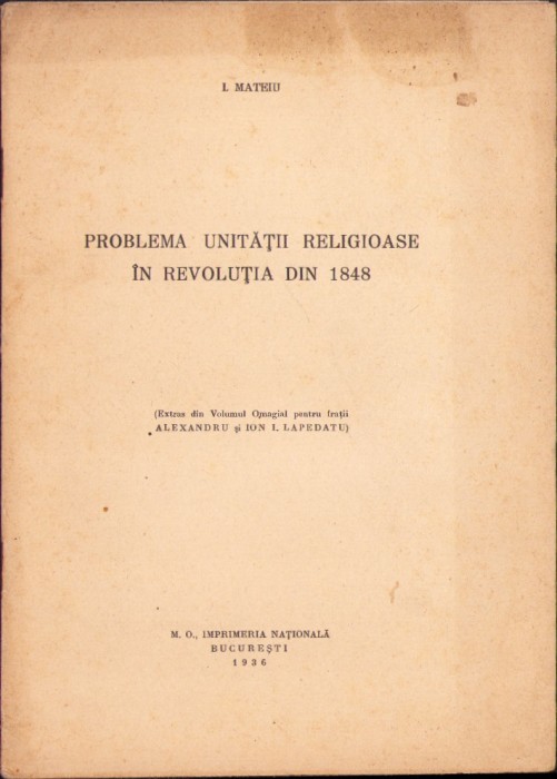 C5482N Problema unității religioase &icirc;n revoluția din 1848 de I Mateiu, 1936