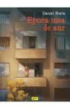 Epoca mea de aur. Partea a doua. Benzi desenate - Daniel Horia