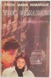 Trei camarazi - Erich Maria Remarque carte beletristica anticariat stare buna