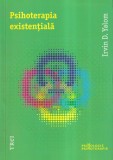 Irvin D. Yalom - Psihoterapia existentiala, Editura Trei, Carte Psihologie Psihoterapie, Brosata, Buna, Romana