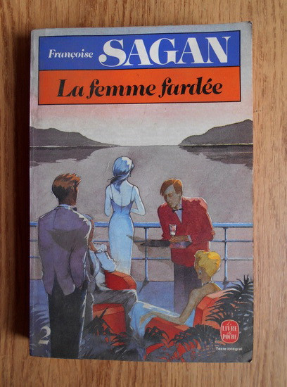 Francoise Sagan - La femme fardee ( vol. 2 )