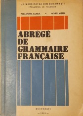 Carte Titularizare Limba Franceza, Alexandra Cunita, Viorel Visan, Abrege de Grammaire Francaise, 1987 326 pagini (carte rara examen titularizare)