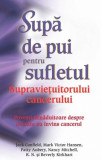 Sup de pui pentru sufletul supravieuitorului cancerului - jack canfield mark victor hansen patty aubery nancy mitchell carte, Stonemania Bijou