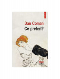 Ce preferi? - Dan Coman