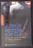 ARMELE SECRETE ALE CIA. TORTURA, MANIPULARE SI ARME CHIMICE-GORDON THOMAS-363181