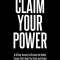 Claim Your Power: A 40-Day Journey to Dissolve the Hidden Blocks That Keep You Stuck and Finally Thrive in Your Life&#039;s Unique Purpose