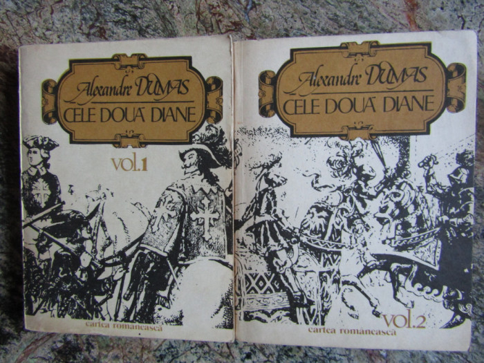 ALEXANDRE DUMAS - CELE DOUA DIANE 2 volume