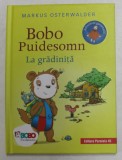 BOBO PUIDESOMN LA GRADINITA de MARKUS OSTERWALDER , ilustratii de DOROTHEEE BOHLKE , 2021