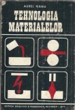 Tehnologia materialelor carte Aurel Nanu editura Didactica si Pedagogica 1977 veche
