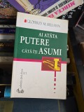 Ai at&acirc;ta putere c&acirc;tă &icirc;ți asumi - Geoffrey M. Bellman