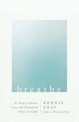 Breathe: 21 Days to Stress Less and Transform Chaos to Calm foto