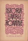 Al. Rosetti - Istoria limbii romine / romane (vol. I-II-III)