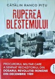 Catalin Ranco Pitu - Ruperea blestemului. Revolutia romana din decembrie 1989