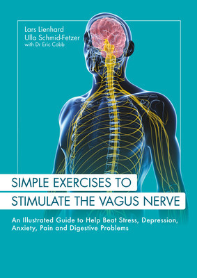 Simple Exercises to Stimulate the Vagus Nerve: An Illustrated Guide to Help Beat Stress, Depression, Anxiety, Pain and Digestive Programs foto