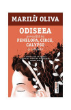 Odiseea povestită de Penelopa, Circe, Calypso și celelalte - Paperback brosat - Maril&ugrave; Oliva - Trei