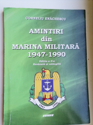 CORNELIU ENĂCHESCU - AMINTIRI DIN MARINA MILITARĂ. 1947-1990 foto