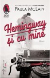 Hemingway si cu mine - Paula McLain