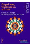 Corpul meu, trauma mea, eul meu. Constelarea intentiei - eliberarea de biografia traumatica - Trei