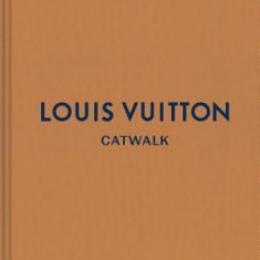 Louis Vuitton: The Complete Collections