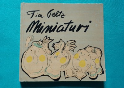 Tia Peltz &amp;ndash; Miniaturi ( album de arta cu autograf ) foto