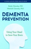 Dementia Prevention: Using Your Head to Save Your Brain