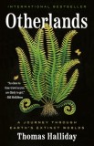 Otherlands: A Journey Through Earth&#039;s Extinct Worlds