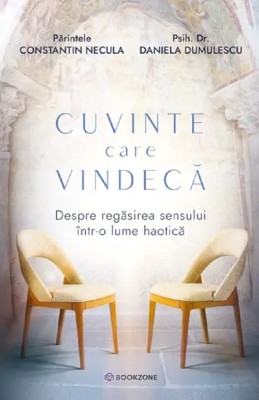 Cuvinte Care Vindeca, Daniela Dumulescu, Constantin Necula - Editura Bookzone foto