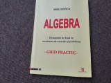 EMIL STOICA ALGEBRA ELEMENTELE DE BAZA IN REZOLVAREA DE EXERCITII SI PROBLEME GHID PRACTIC