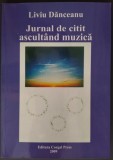 LIVIU DANCEANU - JURNAL DE CITIT ASCULTAND MUZICA (TREI LUNI LA PARIS) [2009]