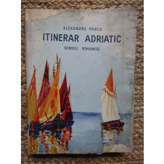 Alexandru Marcu - Itinerar adriatic (1937, prima editie)