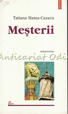 Mesterii - Tatiana Slama-Cazacu