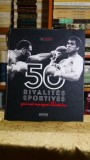 50 rivalites sportives quiont marque l'histoire - Eric Coutard