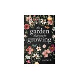 The Garden That You're Growing