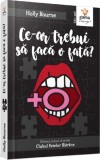 Ce-ar trebui sa faca o fata? - Holly Bourne - Editura Gama