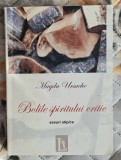 Bolile spiritului critic - Magda Ursache Contine dedicatie , data si semnatura autoarei