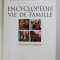 ENCYCLOPEDIE DE LA VIE DE FAMILLE , LES PSYS EN PARLENT , sous la direction de MARYSE VAILLANT avec ARIANE MORRIS , 2004