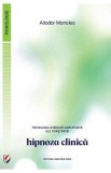 Psihologia starilor amplificate ale constiintei. Hipnoza clinica - Aliodor Manolea