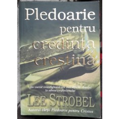 Pledoarie pentru credinta crestina - Lee Strobel