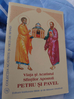 Carte religioasa,Viata si Acatistul Sfintilor Apostoli PETRU si PAVEL,Par.DANIEL foto
