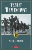 Adio, arme &ndash; Ernest Hemingway