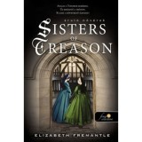 Sisters of Treason - &Aacute;rul&oacute; nőv&eacute;rek - Tudor Trilogy 2. - Elizabeth Fremantle