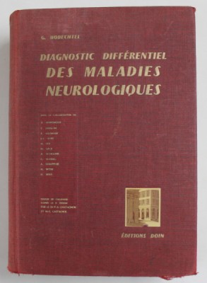 DIAGNOSTIC DIFFERENTIEL DES MALADIES NEUROLOGIQUES par G. BODECHTEL , 1965 foto