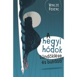 A hegyi h&oacute;dok t&uuml;nd&ouml;kl&eacute;se &eacute;s buk&aacute;sa - Vincze Ferenc