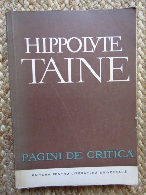 Hippolyte Taine - Pagini de critica, 1965 foto