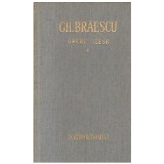 Gh. Braescu - Opere alese, Volumul I