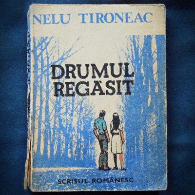 DRUMUL REGASIT - NELU TIRONEAC foto