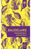 Paradisurile artificiale - Baudelaire, Charles Baudelaire