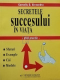 Corneliu D. Alexandru - Secretele succesului in viata (editia 1997)